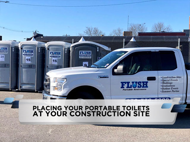 Placing Your Portable Toilets at Your Construction Site