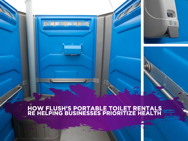 How Flush’s Portable Toilet Rentals & Portable Hand Wash Sinks Are Helping Businesses Prioritize Health
