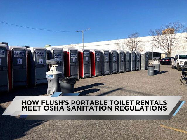 How Flush’s Portable Toilet Rentals & Portable Hand Wash Sink Rentals Meet OSHA Sanitation Regulations