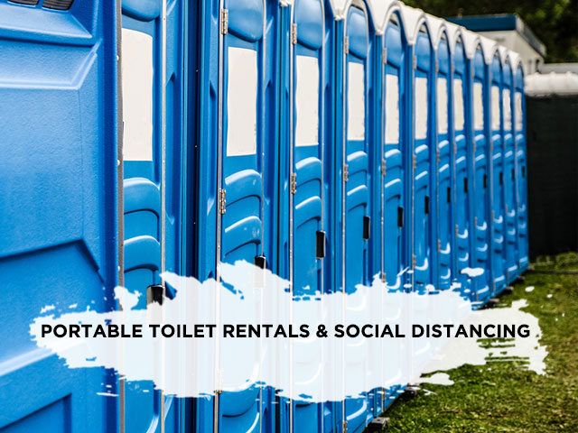 Portable Toilet Rentals & Social Distancing